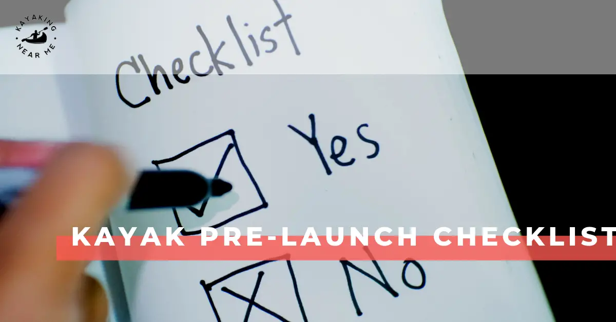 Detailed Kayaking Safety Guide & Checklists (Updated For 2024